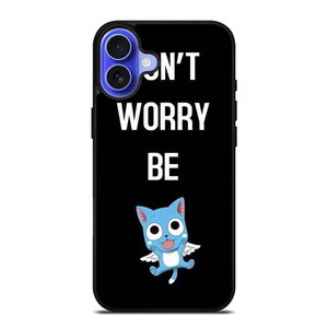 FAIRY TAIL DONT WORRY BE iPhone 16 Case FAIRY TAIL DONT WORRY BE iPhone 16 Case