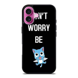 FAIRY TAIL DONT WORRY BE iPhone 16 Plus Case FAIRY TAIL DONT WORRY BE iPhone 16 Plus Case
