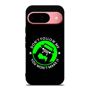 JEEP DONT FOLLOW ME QUOTES Google Pixel 9 Case JEEP DONT FOLLOW ME QUOTES Google Pixel 9 Case