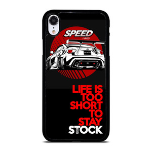 LIFE IS TOO SHORT TO STAY STOCK iPhone XR Case