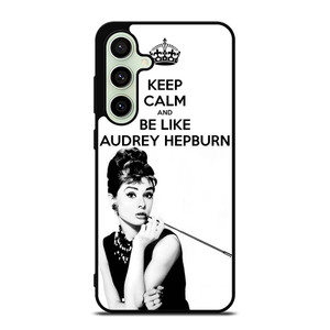 KEEP CALM AUDREY HEPBURN Samsung Galaxy S24 FE Case