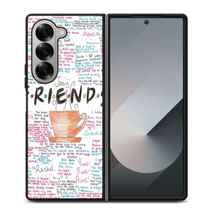 FRIENDS TV SHOW QUOTES Samsung Galaxy Z Fold 6 Case Cover FRIENDS TV SHOW QUOTES Samsung Galaxy Z Fold 6 Case Cover
