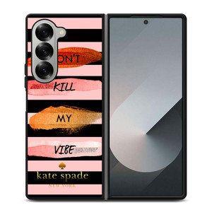KATE SPADE DON'T KILL MY VIBE Samsung Galaxy Z Fold 6 Case Cover