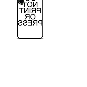 DO NOT PRINT OR PRESS REVERSED Samsung Galaxy S25 Plus Case