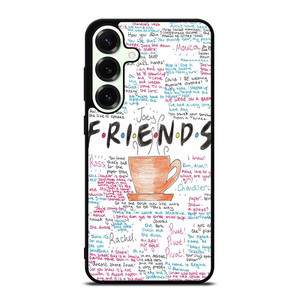 FRIENDS TV SHOW QUOTES Samsung Galaxy S25 Plus Case FRIENDS TV SHOW QUOTES Samsung Galaxy S25 Plus Case