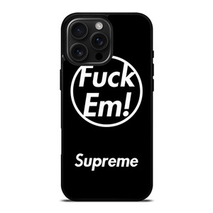 SUPREME FUCK EM BLACK iPhone 16 Pro Max Case SUPREME FUCK EM BLACK iPhone 16 Pro Max Case