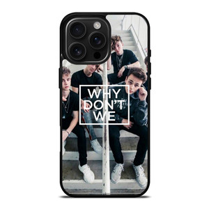 WHY DON'T WE iPhone 16 Pro Max Case