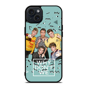 WHY DON'T WE BAND iPhone 15 Plus Case WHY DON'T WE BAND iPhone 15 Plus Case