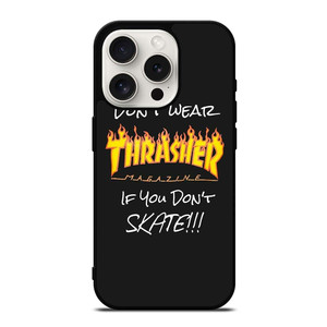THRASHER SKATEBOARD QUOTES iPhone 15 Pro Case