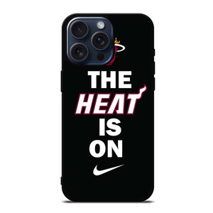 MIAMI HEAT IS ON NIKE iPhone 15 Pro Max Case MIAMI HEAT IS ON NIKE iPhone 15 Pro Max Case