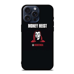 MONEY HEIST LA RESISTENCIA iPhone 15 Pro Max Case MONEY HEIST LA RESISTENCIA iPhone 15 Pro Max Case
