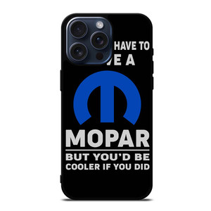 MOPAR AUTOMOBILE QUOTES iPhone 15 Pro Max Case
