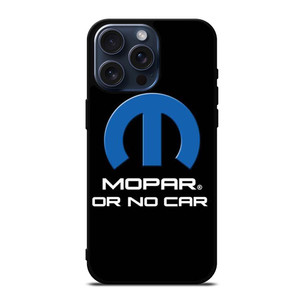MOPAR OR NO CAR LOGO iPhone 15 Pro Max Case