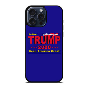 TRUMP 2020 RE ELECT KEEP AMERICA GREAT iPhone 15 Pro Max Case TRUMP 2020 RE ELECT KEEP AMERICA GREAT iPhone 15 Pro Max Case