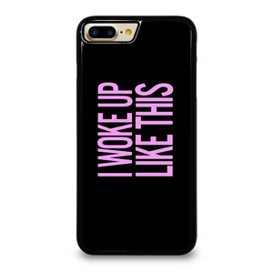 I WOKE UP LIKE THIS 2 iPhone 7 Plus Case