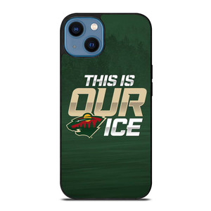 MINNESOTA WILD THIS IS OUR ICE iPhone 14 Case MINNESOTA WILD THIS IS OUR ICE iPhone 14 Case
