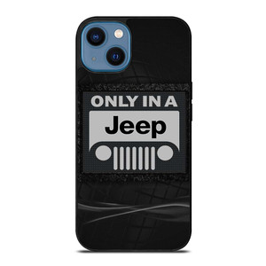 ONLY IN A JEEP iPhone 14 Case