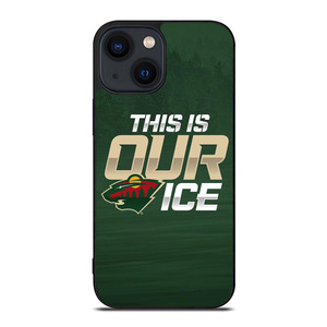 MINNESOTA WILD THIS IS OUR ICE iPhone 14 Plus Case