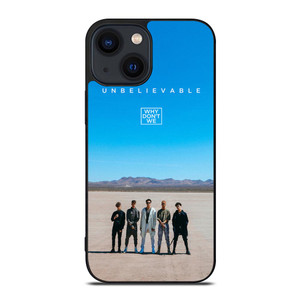 WHY DONT WE UNBELIEVEBLE iPhone 14 Plus Case WHY DONT WE UNBELIEVEBLE iPhone 14 Plus Case