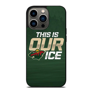 MINNESOTA WILD THIS IS OUR ICE iPhone 13 Pro Case MINNESOTA WILD THIS IS OUR ICE iPhone 13 Pro Case