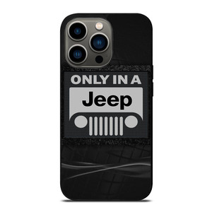 ONLY IN A JEEP iPhone 13 Pro Case