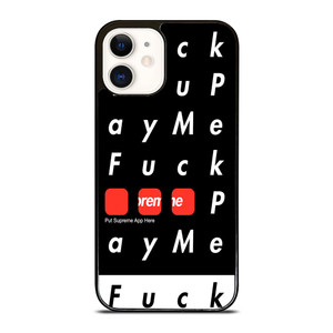 SUPREME FUCK YOU PAY ME iPhone 12 Case SUPREME FUCK YOU PAY ME iPhone 12 Case