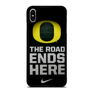 OREGON DUCKS THE ROAD ENDS HERE iPhone XS Max Case