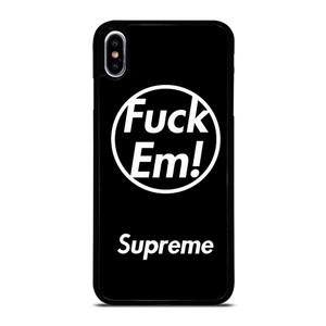 SUPREME FUCK EM BLACK iPhone XS Max Case