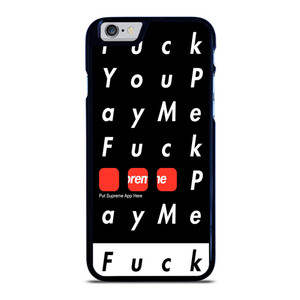SUPREME FUCK YOU PAY ME iPhone 6 / 6S Case SUPREME FUCK YOU PAY ME iPhone 6 / 6S Case