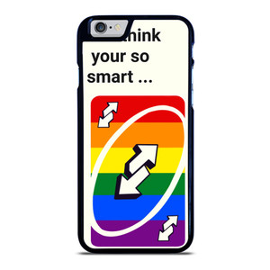 UNO REVERSE CARD YOU THINK YOU SMART iPhone 6 / 6S Case UNO REVERSE CARD YOU THINK YOU SMART iPhone 6 / 6S Case