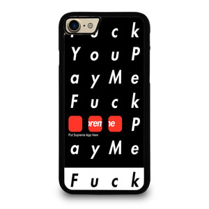 SUPREME FUCK YOU PAY ME iPhone 7 Case SUPREME FUCK YOU PAY ME iPhone 7 Case