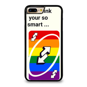 UNO REVERSE CARD YOU THINK YOU SMART iPhone 7 Plus Case UNO REVERSE CARD YOU THINK YOU SMART iPhone 7 Plus Case