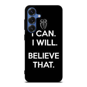 ROMAN REIGNS WWE BELIEVE THAT Samsung Galaxy S25 Case