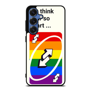 UNO REVERSE CARD YOU THINK YOU SMART Samsung Galaxy S25 Case UNO REVERSE CARD YOU THINK YOU SMART Samsung Galaxy S25 Case