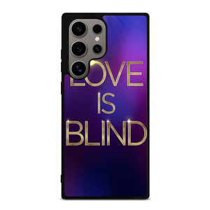 LOVE IS BLIND MOVIE SERIES Samsung Galaxy S24 Ultra Case LOVE IS BLIND MOVIE SERIES Samsung Galaxy S24 Ultra Case