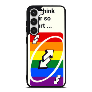 UNO REVERSE CARD YOU THINK YOU SMART  Samsung Galaxy S23 Case UNO REVERSE CARD YOU THINK YOU SMART  Samsung Galaxy S23 Case