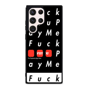 SUPREME FUCK YOU PAY ME Samsung Galaxy S23 Ultra Case