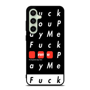 SUPREME FUCK YOU PAY ME Samsung Galaxy S24 FE Case SUPREME FUCK YOU PAY ME Samsung Galaxy S24 FE Case