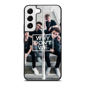 WHY DON'T WE Samsung Galaxy S22 Case