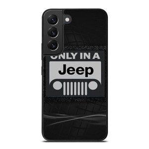 ONLY IN A JEEP Samsung Galaxy S22 Plus Case ONLY IN A JEEP Samsung Galaxy S22 Plus Case