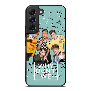 WHY DON'T WE BAND Samsung Galaxy S22 Plus Case WHY DON'T WE BAND Samsung Galaxy S22 Plus Case