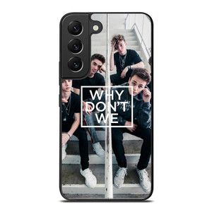 WHY DON'T WE Samsung Galaxy S22 Plus Case WHY DON'T WE Samsung Galaxy S22 Plus Case