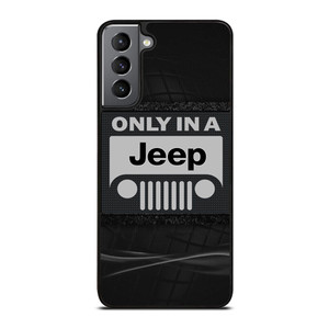ONLY IN A JEEP Samsung Galaxy S21 Plus Case