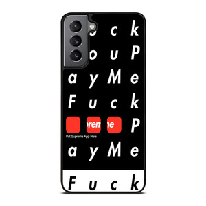 SUPREME FUCK YOU PAY ME Samsung Galaxy S21 Plus Case SUPREME FUCK YOU PAY ME Samsung Galaxy S21 Plus Case