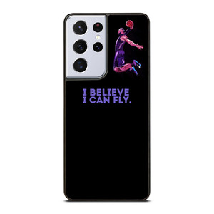 BASKETBALL I BELIEVE I CAN FLY Samsung Galaxy S21 Ultra Case BASKETBALL I BELIEVE I CAN FLY Samsung Galaxy S21 Ultra Case