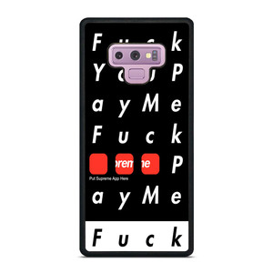 SUPREME FUCK YOU PAY ME Samsung Galaxy Note 9 Case SUPREME FUCK YOU PAY ME Samsung Galaxy Note 9 Case