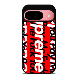 SUPREME PAY ME FUCK YOU Google Pixel 9 Case SUPREME PAY ME FUCK YOU Google Pixel 9 Case