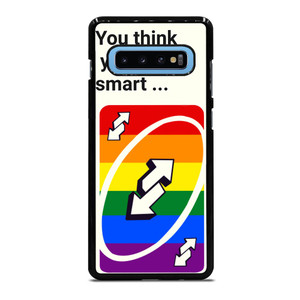 UNO REVERSE CARD YOU THINK YOU SMART Samsung Galaxy S10 Plus Case