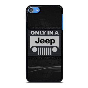 ONLY IN A JEEP iPod Touch 7 Case