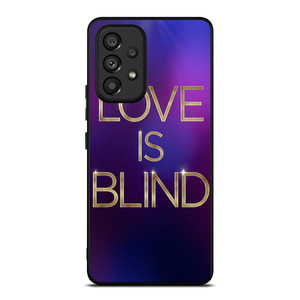 LOVE IS BLIND MOVIE SERIES Samsung Galaxy A53 Case